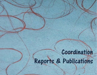 Coordination
    Reports & Publications
 
 
