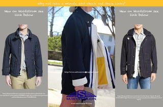 Whynottakea minuteand check outtheselinks?
www.survivalon-llc.com
http://www.saltwaternewengland.com/
New on Nordstrom see
link below
New on Nordstrom see
link below
http://shop.nordstrom.com/s/survivalon-knox-relaxed-fit-wa-
ter-repellent-cotton-jacket/3999886?origin=keywordsearch-personali
zedsort&fashioncolor=CHARCOAL
http://shop.nordstrom.com/s/survivalon-knox-classic-fit-jack-
et/4515396?origin=keywordsearch-personalizedsort&fashioncolor=
NAVY
 