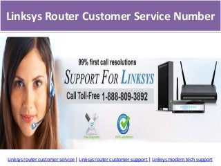 Linksys Router Customer Service Number
Linksys router customer service | Linksys router customer support | Linksys modem tech support
 