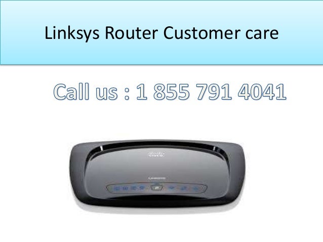 Linksys Customer Care Number Linksys Customer Care Number