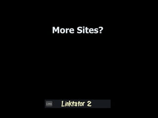 More Sites? 