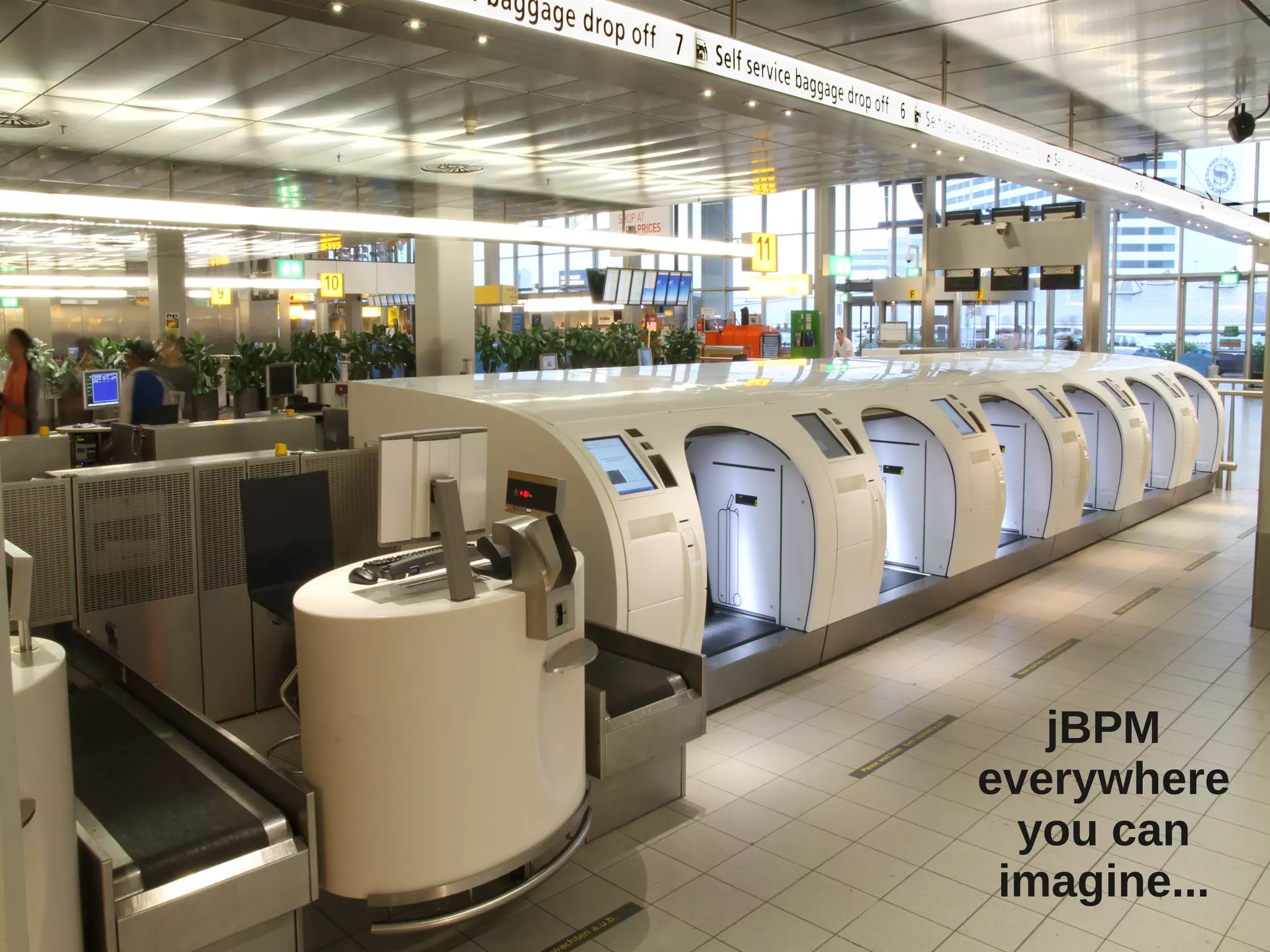 jBPM
everywhere
  you can
 imagine...
 