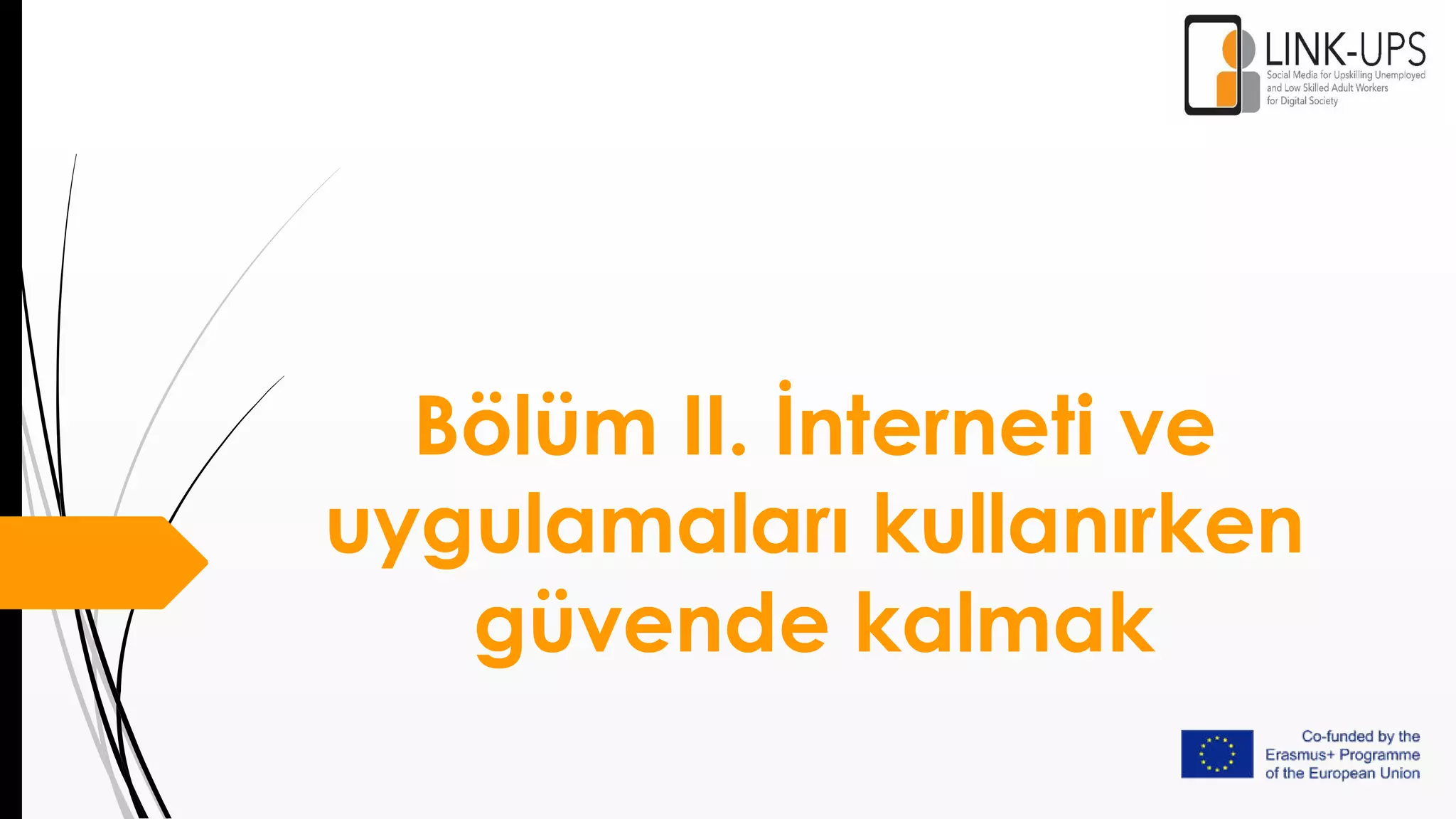 Bölüm II. İnterneti ve
uygulamaları kullanırken
güvende kalmak
 