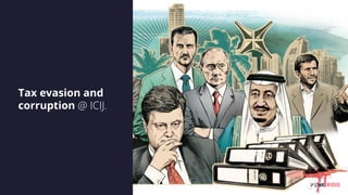 Tax evasion and
corruption @ ICIJ.
 