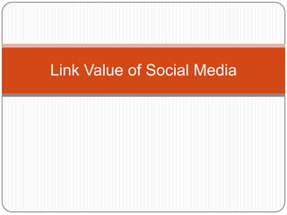 Link Value of Social Media 