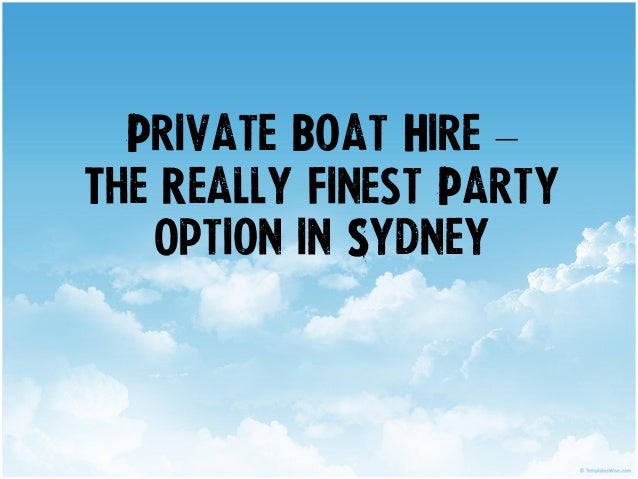 Private Boat Hire –
The Really Finest Party
Option in Sydney
 