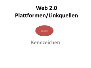 Web 2.0 Plattformen/LinkquellenKennzeichenxy.com