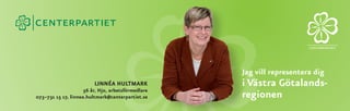 Jag vill representera dig
                         Linnéa Hultmark            i Västra Götalands-
                     56 år, Hjo, arbetsförmedlare
073–731 15 17, linnea.hultmark@centerpartiet.se     regionen
 