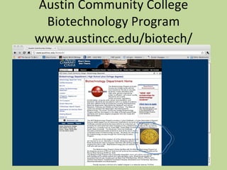 Austin Community College Biotechnology Program www.austincc.edu/biotech/ 