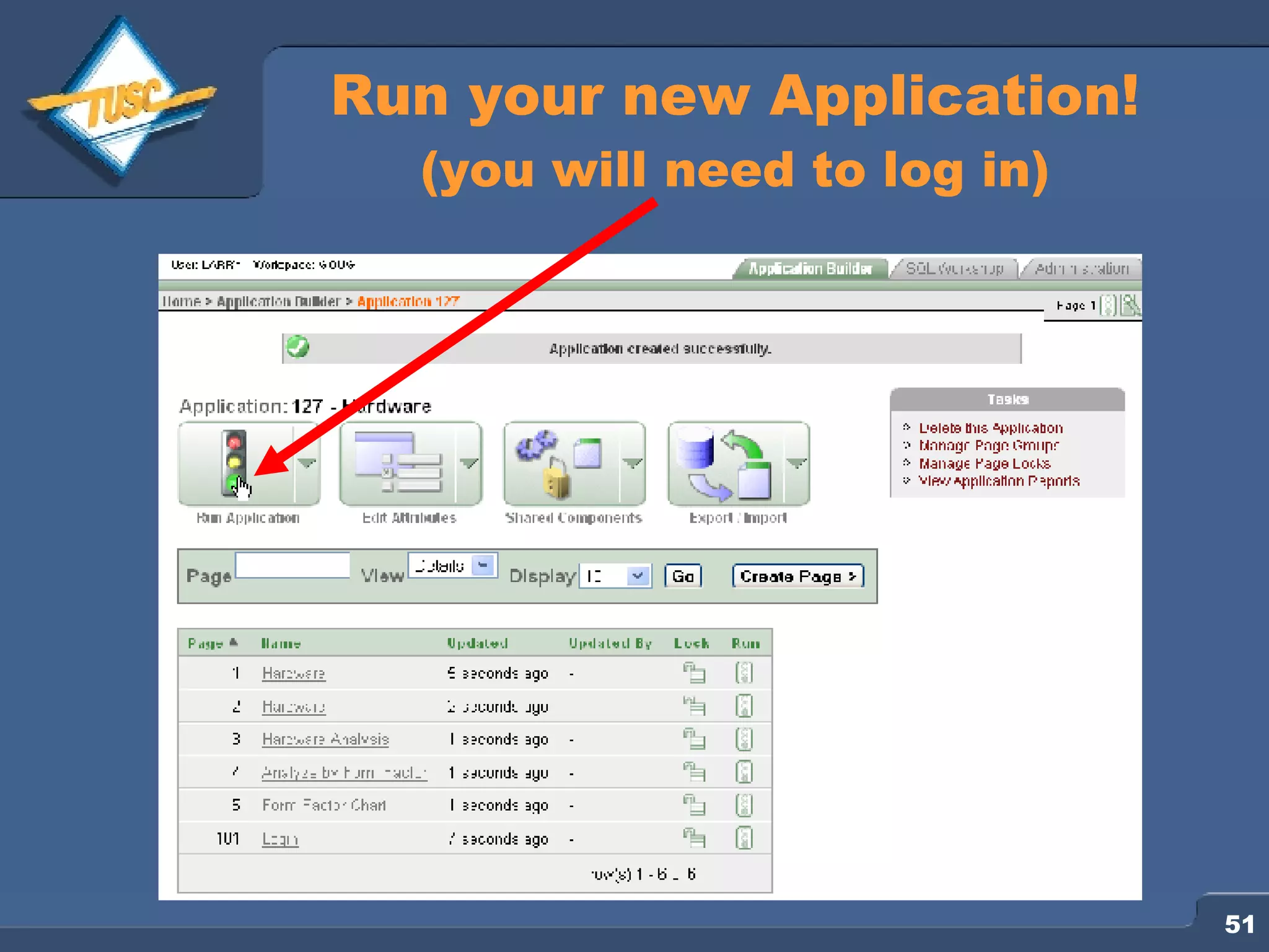 Run your new Application! (you will need to log in) 
