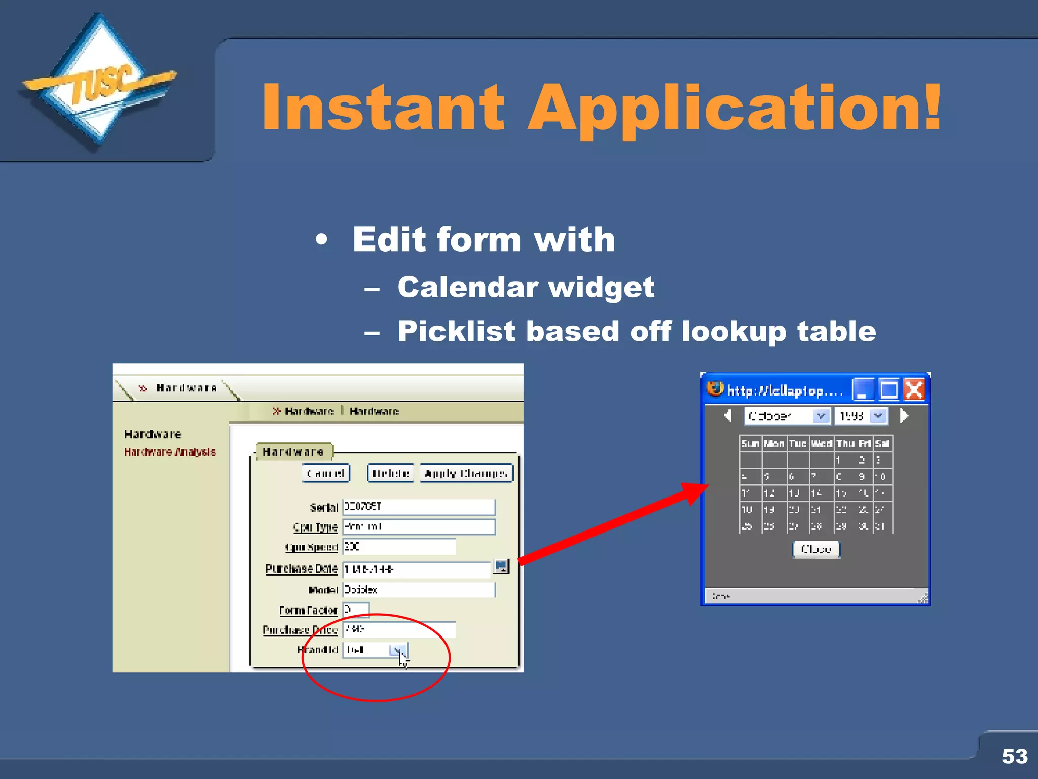 Instant Application! Edit form with Calendar widget Picklist based off lookup table 