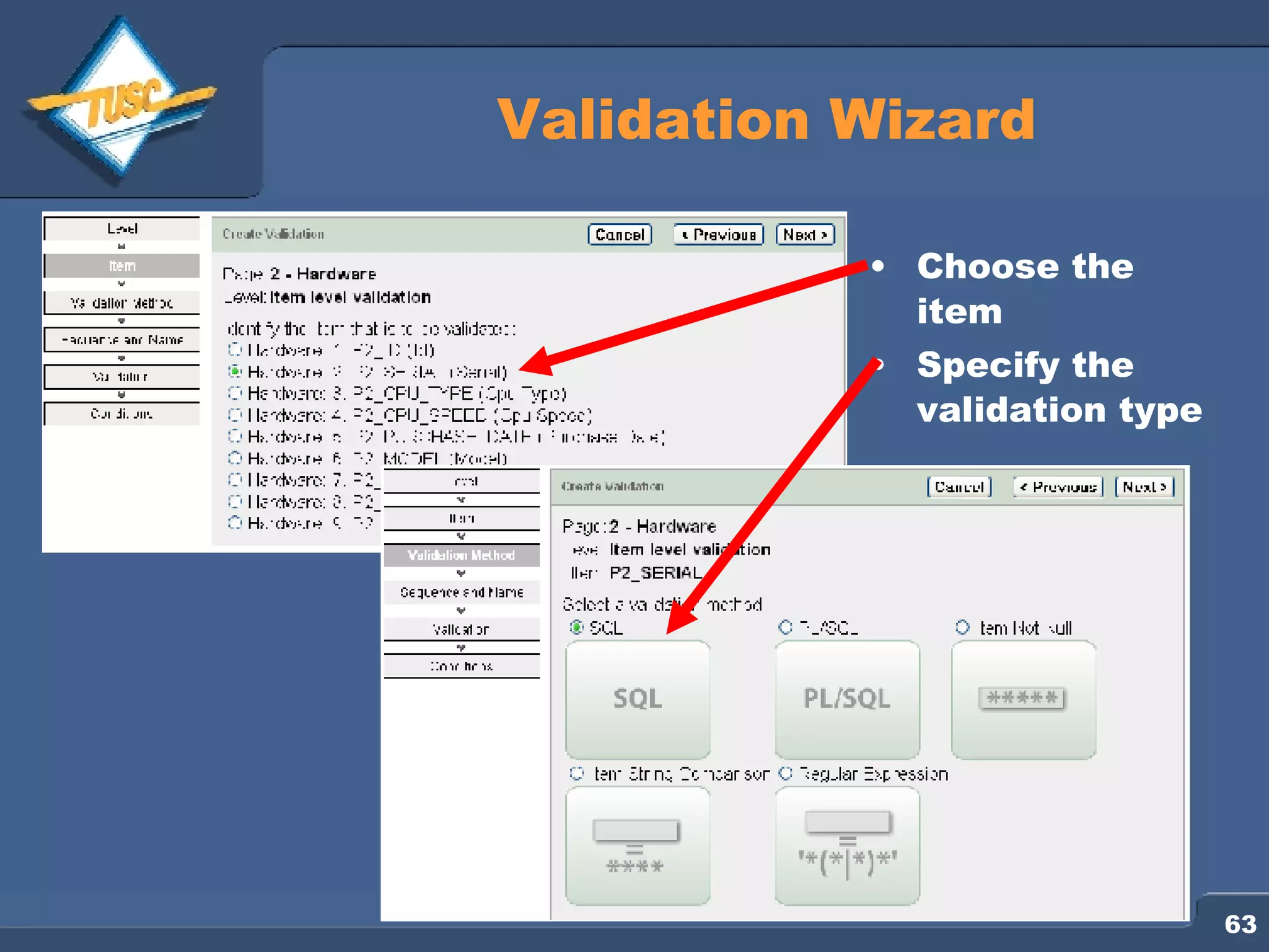 Validation Wizard Choose the item Specify the validation type 