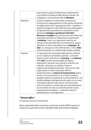 22
2011
Roberto Gallerani
L'innovazione sostenibile
quali essere in grado di determinare analiticamente
una classifica di ...