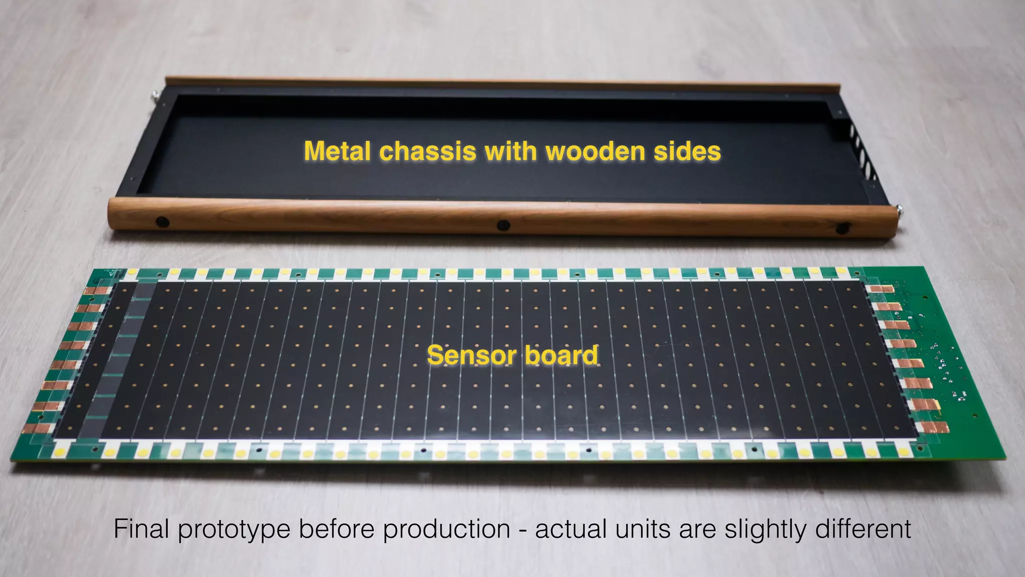Metal chassis with wooden sides 
Sensor board 
Final prototype before production - actual units are slightly different 
 
