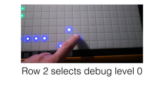Row 3 selects debug level 1 
 