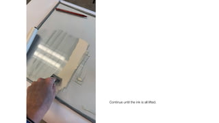 Continue until the ink is all lifted.
 