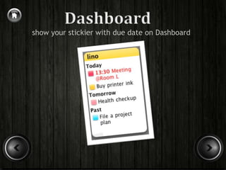 show your stickier with due date on Dashboard
 
