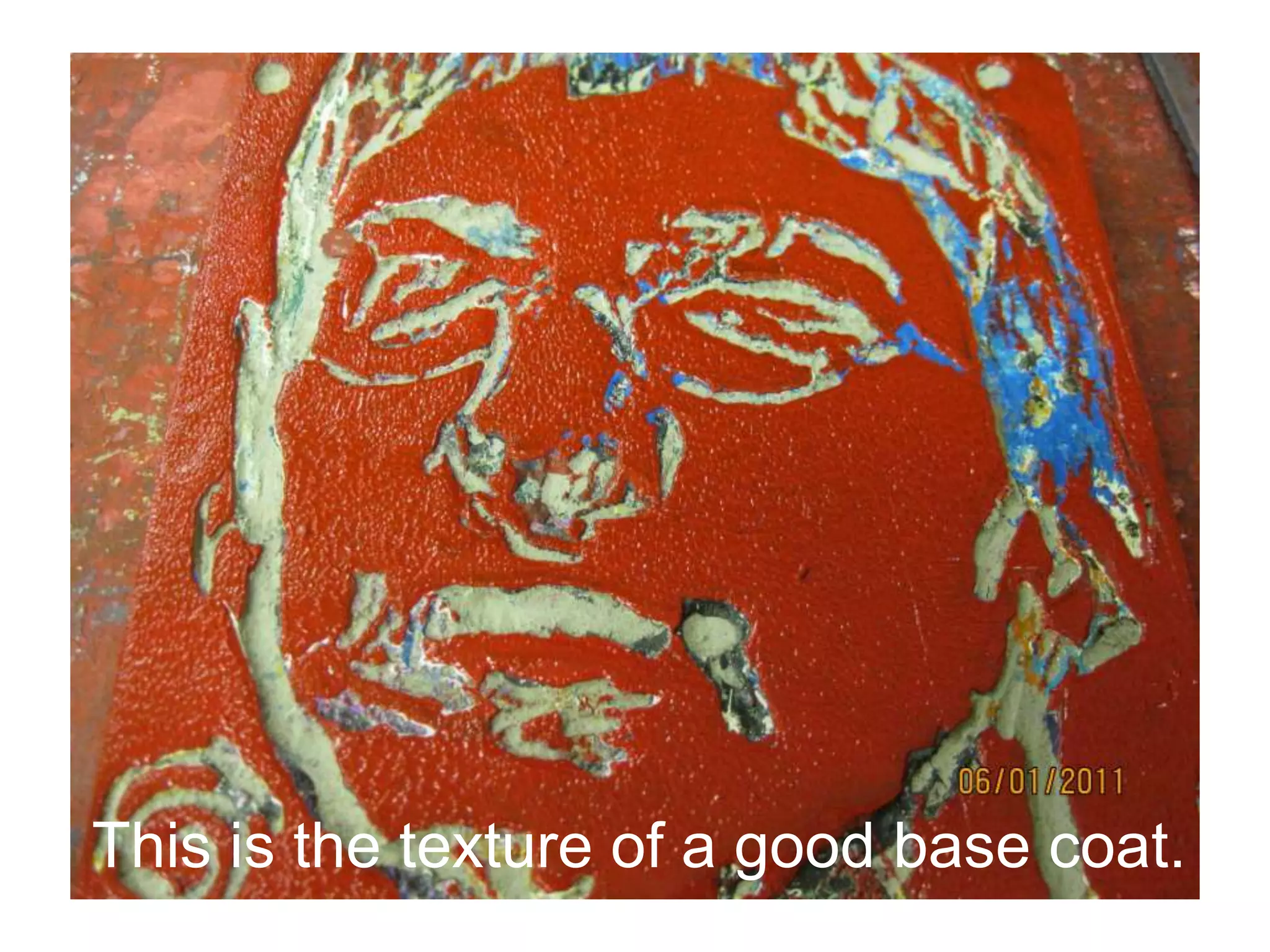 This is the texture of a good base coat.
 