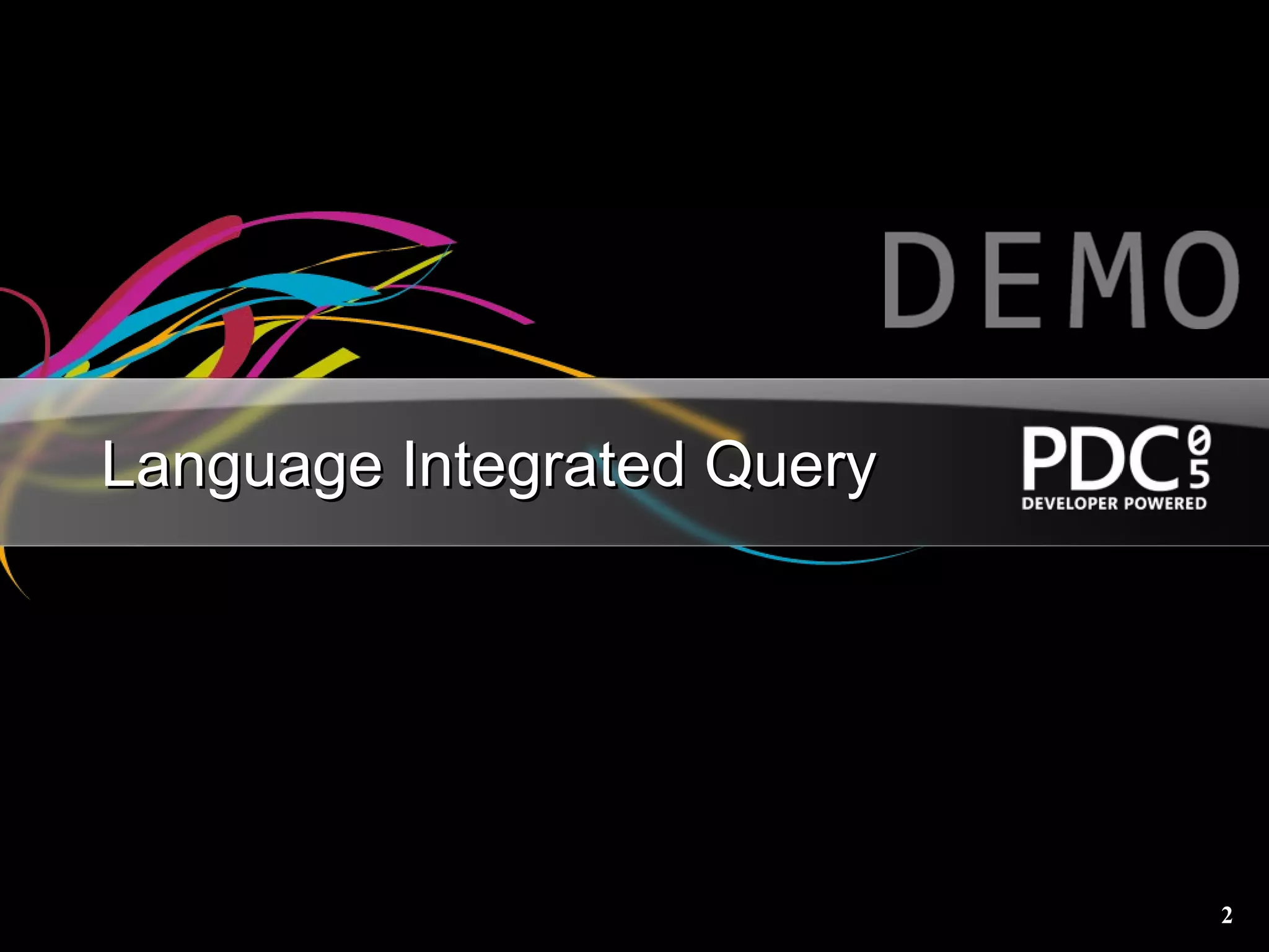 Language Integrated Query




                            2
 