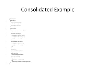 Consolidated Example  class ObjInitializers { private class Cat { // Auto-implemented properties. public int Age { get; set; } public string Name { get; set; } } static void Main() { Cat cat = new Cat { Age = 10, Name = "Fluffy" }; List<Cat> cats = new List<Cat> { new Cat(){ Name = "Sylvester", Age=8 }, new Cat(){ Name = "Whiskers", Age=2 }, new Cat(){ Name = "Sasha", Age=14 } }; List<Cat> moreCats = new List<Cat> { new Cat(){ Name = "Furrytail", Age=5 }, new Cat(){ Name = "Peaches", Age=4 }, null }; // Display results. System.Console.WriteLine(cat.Name); foreach (Cat c in cats) System.Console.WriteLine(c.Name); foreach (Cat c in moreCats) if (c != null) System.Console.WriteLine(c.Name); else System.Console.WriteLine("List element has null value."); } } 