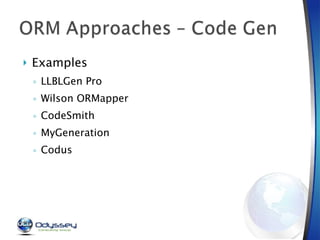 Examples LLBLGen Pro Wilson ORMapper  CodeSmith MyGeneration Codus  