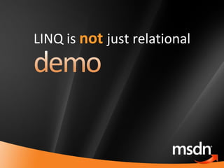 LINQ is  not  just relational 