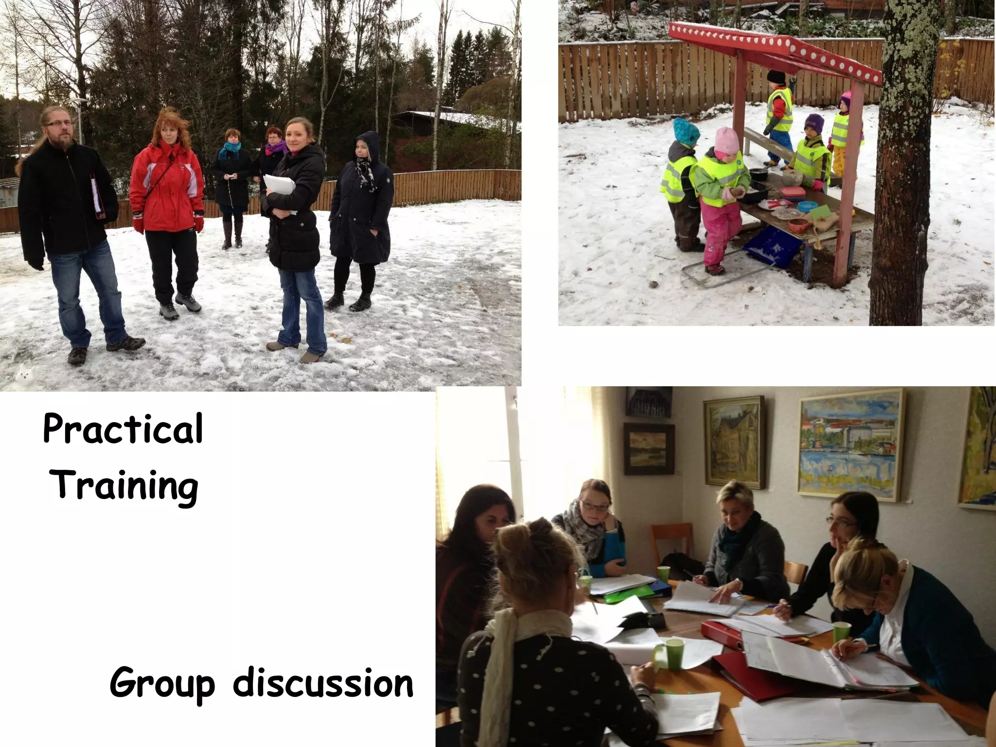 Practical
Training
Group discussion
 