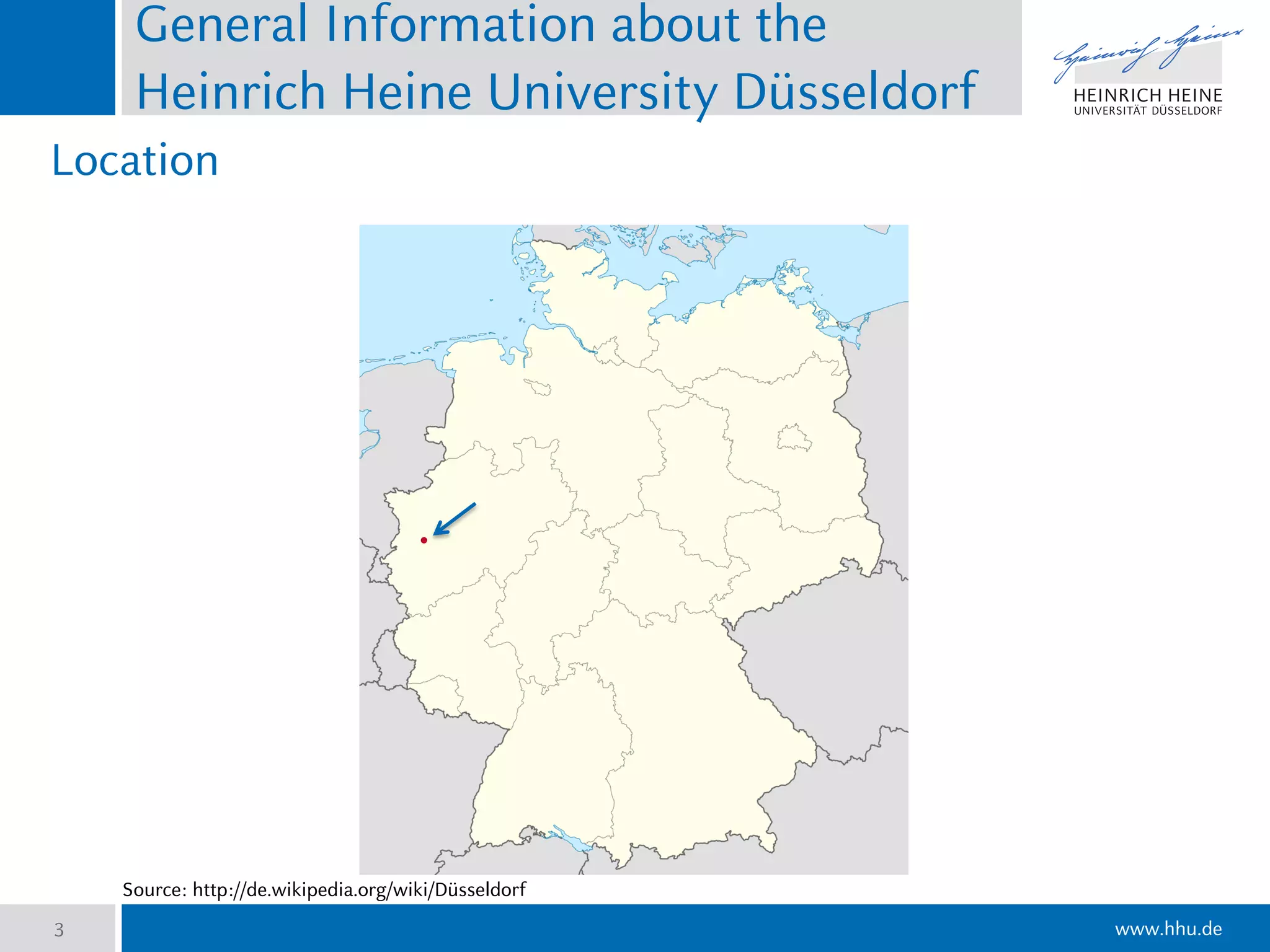 www.hhu.de
General Information about the
Heinrich Heine University Düsseldorf
3
Location
Source: http://de.wikipedia.org/wiki/Düsseldorf
 