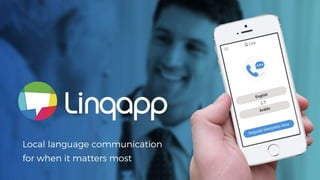 Linqapp
Local language communications for when it matters most
 