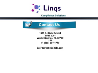 1511 E. State Rd 434
Suite 2001
Winter Springs, FL 32708
USA
+1 (888) 397-1777
ozerdem@linqsdata.com
 