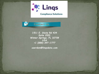 1511 E. State Rd 434
Suite 2001
Winter Springs, FL 32708
USA
+1 (888) 397-1777
ozerdem@linqsdata.com
 