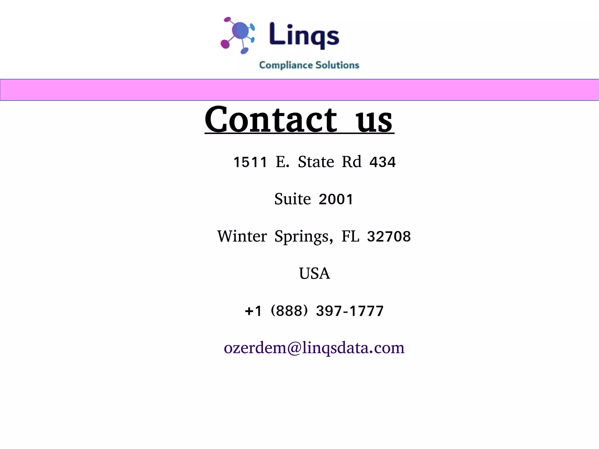 Contact us
1511 E. State Rd 434
Suite 2001
Winter Springs, FL 32708
USA
+1 (888) 397-1777
ozerdem@linqsdata.com
 