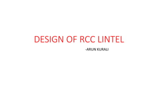 DESIGN OF RCC LINTEL
-ARUN KURALI
 