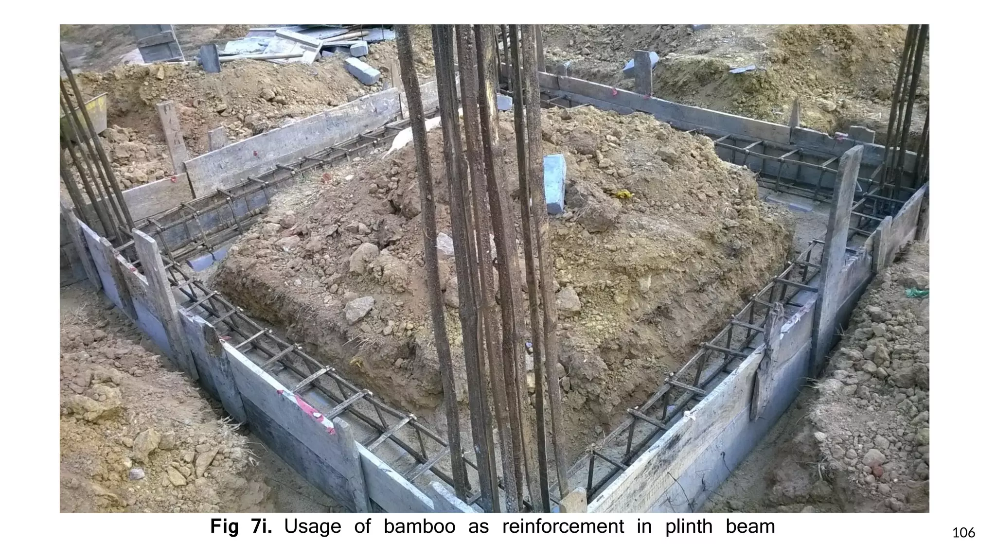 106Fig 7i. Usage of bamboo as reinforcement in plinth beam
 