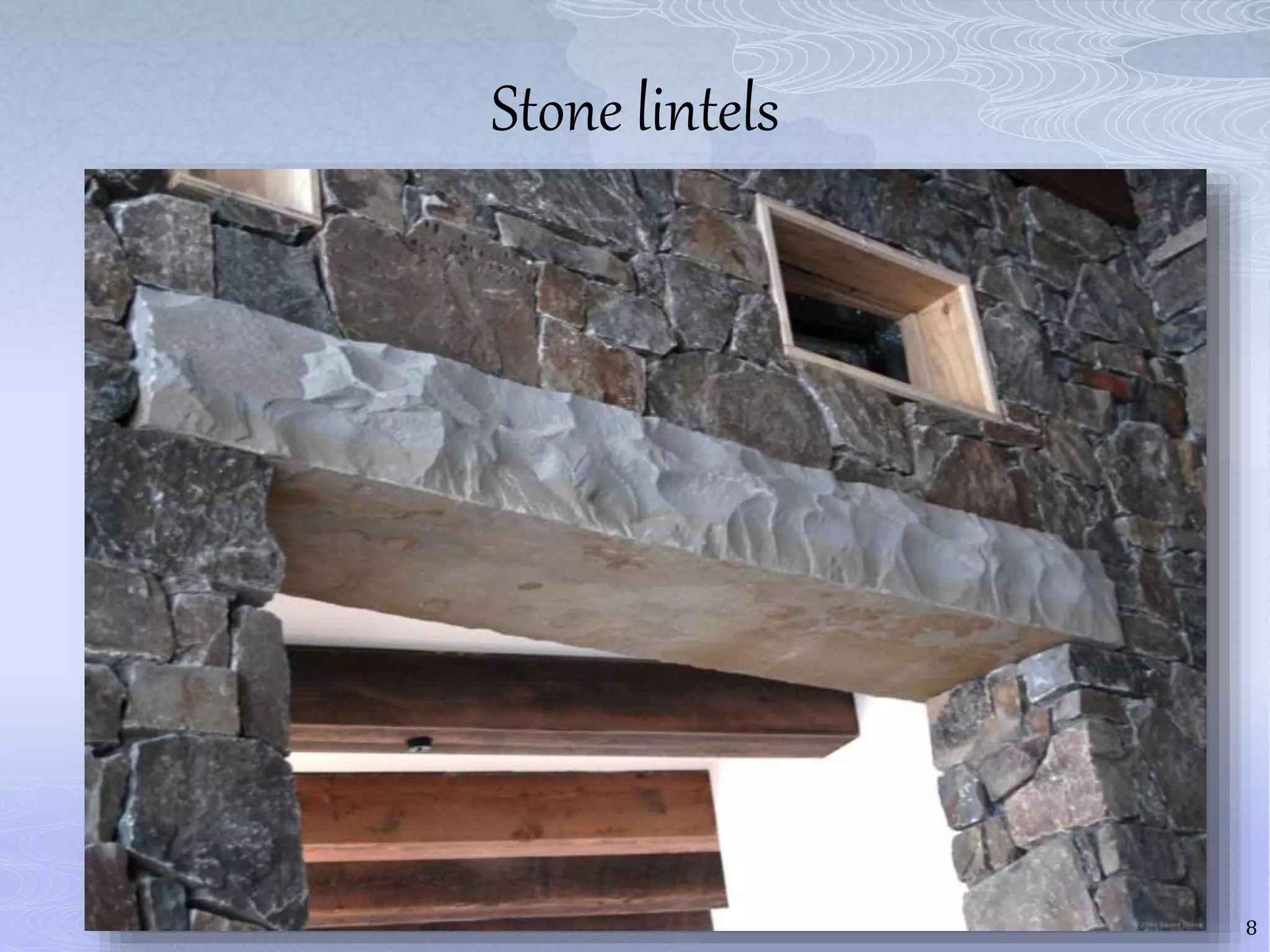 Stone lintels
8
 