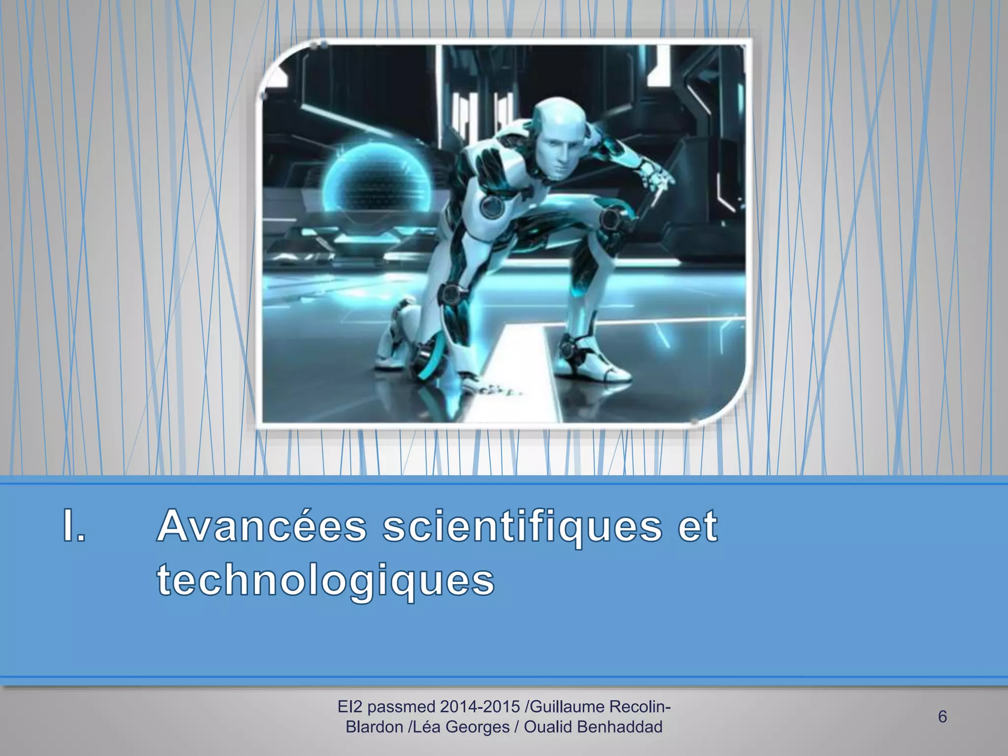 EI2 passmed 2014-2015 /Guillaume Recolin-
Blardon /Léa Georges / Oualid Benhaddad
6
 