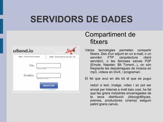 FUNCIONS I SERVEIS MÉS COMUNS D'INTERNET Navegació Comunicació Servidors de dades Serveis multimèdia Serveis comercials 