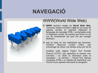 Accés a internet............................................pàg. 25 
