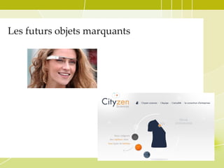 Les futurs objets marquants

 