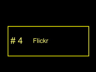Flickr # 4 
