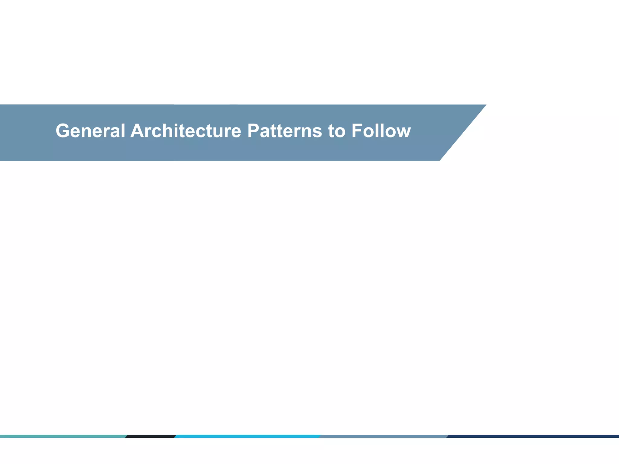 © 2013 Cloud Technology Partners, Inc. / www.cloudtp.com
37
General Architecture Patterns to Follow
 