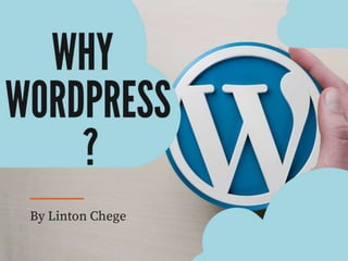 Why WordPress by Linton Chege