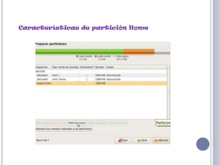Características de partición Home
 