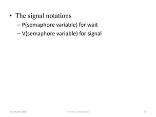 program#include <sys/types.h> #include <sys/ipc.h> #include <sys/msg.h> #include <stdio.h> #define MSGSZ 128 typedef struct msgbuf /* structure that will hold the message obtained 			from the queue*/{ 	long mtype; 	/*priority of message */	char mtext[MSGSZ];	/*message that stored */} message_buf;main() {12 January 2010Knowx innovation52