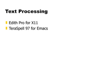 Text Processing Edith Pro for X11  TeraSpell 97 for Emacs 