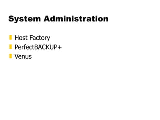System Administration Host Factory  PerfectBACKUP+  Venus  
