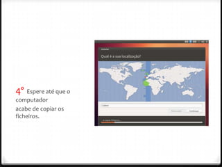 4º Espere até que o
computador
acabe de copiar os
ficheiros.
 