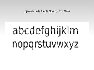 Ejemplo de la fuente Sprang Eco Sans
 