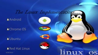 The Linux Implementations…
Android
Chrome OS
Ubuntu
Red Hat Linux
9/30/2013 18
 