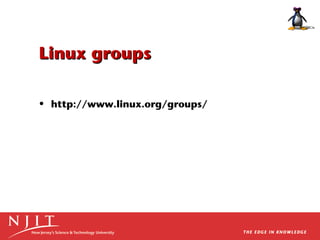 Linux groups
• http://www.linux.org/groups/

 